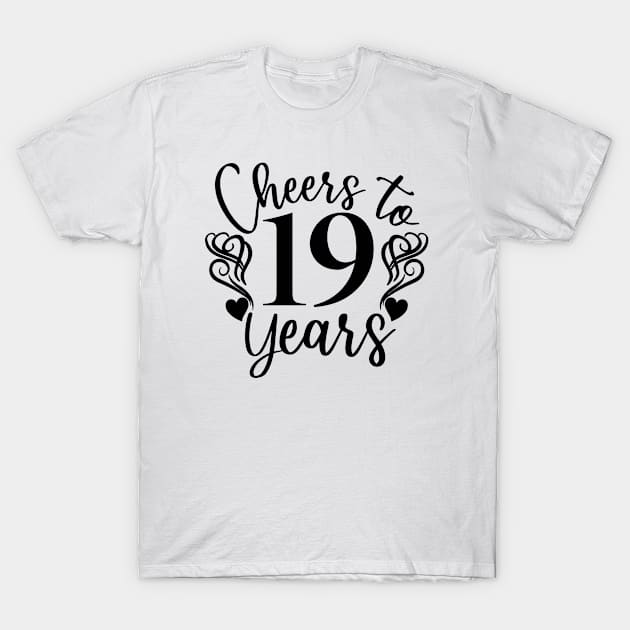 Cheers To 19 Years - 19th Birthday - Anniversary T-Shirt by Art Like Wow Designs